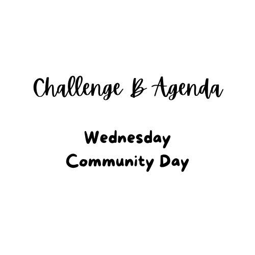 4.2 Challenge B Agenda - WEDNESDAY Community Day